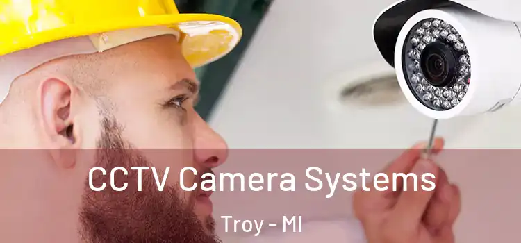  CCTV Camera Systems Troy - MI
