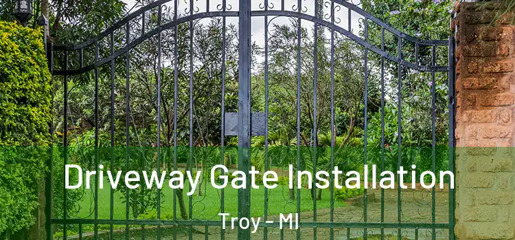  Driveway Gate Installation Troy - MI