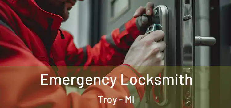 Emergency Locksmith Troy - MI