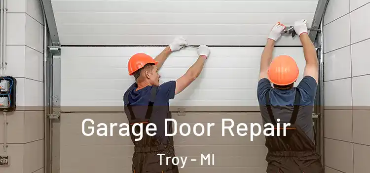  Garage Door Repair Troy - MI