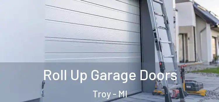  Roll Up Garage Doors Troy - MI