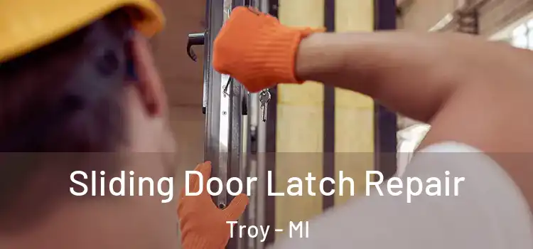 Sliding Door Latch Repair Troy - MI